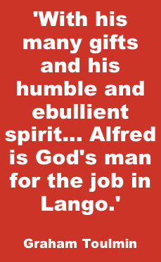 With his many gifts and his humble and ebullient spirit...Alfred Olwa is God's man for the job in Lango.